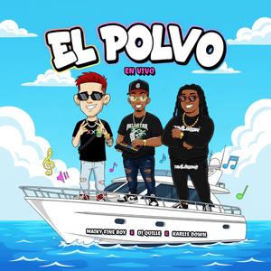 el polvo (feat. karlis down & dj guille el del melo) (En vivo)