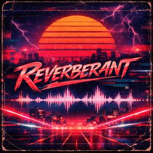 REVERBERANT