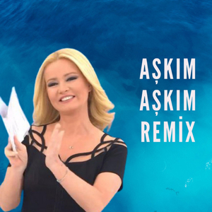 Aşkım Aşkım [Remix]