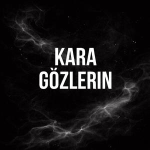 Kara Gözlerin