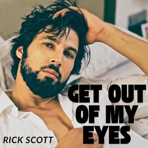 Get Out Of My Eyes