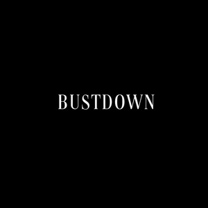 Bustdown