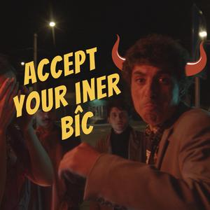 Accept your inner bîc (feat. Micul Psih)