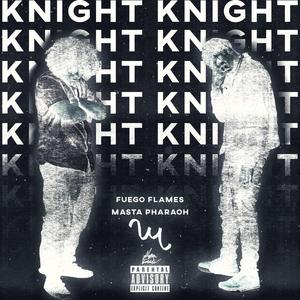 Knight Knight (feat. Masta Pharaoh)