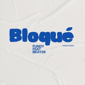 BLOQUÉ (feat. BKAY26)