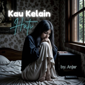 Kau kelain hati