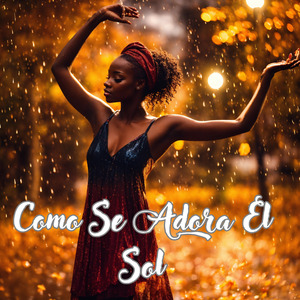 Como Se Adora el Sol (En Vivo)