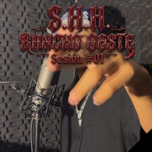 S.H.H.| Rancho Oeste Sesion #01 (feat. S.H.H.)