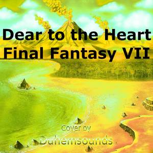 Dear to the Heart (From "Final Fantasy VII")
