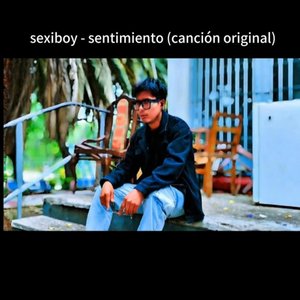 Sexiboy sentimiento cancion original