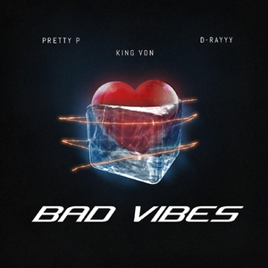 Bad Vibes (feat. King Von & D-Rayyy)