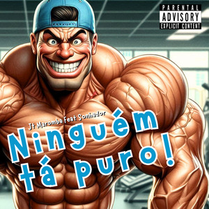 Ninguém Tá Puro!