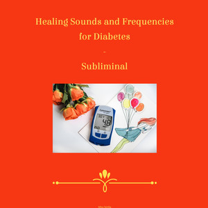 Healing Sounds and Frequencies for Diabetes Subliminal