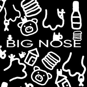 BIG NOSE