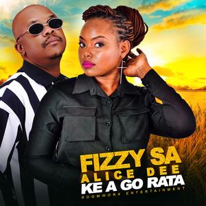 Ke a go rata (feat. Alice Dee)