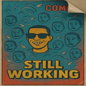 Still workin' (Alternate Version)