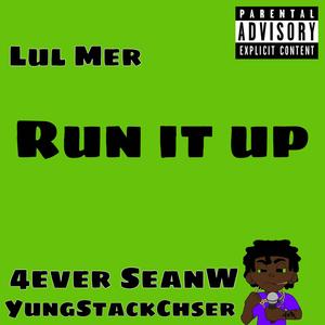 Run It Up (feat. Cartier P & Lul Mer)
