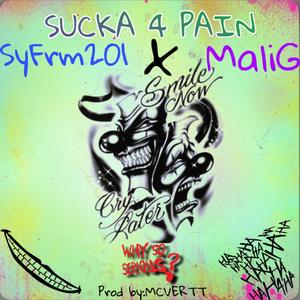 Sucka 4 Pain (feat. MaliG)