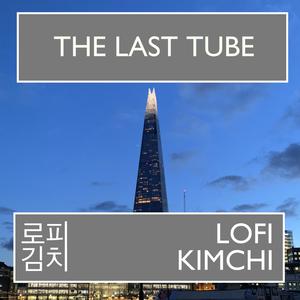 The Last Tube
