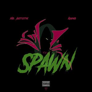 Spawn (feat. Mr. Artiskik & Kang)