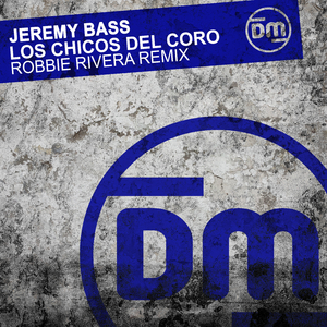 Los Chicos Del Coro (Robbie Rivera Extended Remix)
