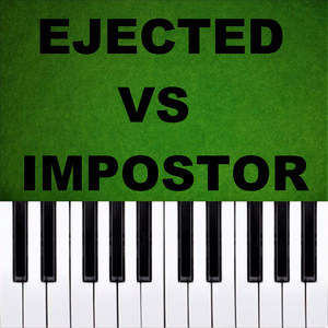 FNF! VS Impostor - Ejected (Piano Version)
