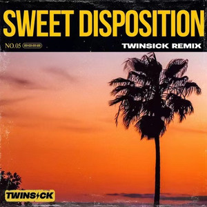 Sweet Disposition (TWINSICK Remix) [Extended Mix]