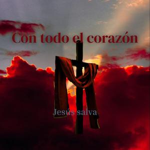 Con todo el corazon