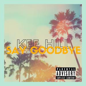 Say Goodbye (feat. Tank & Keyslash)
