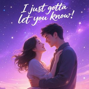 I just gotta let you know