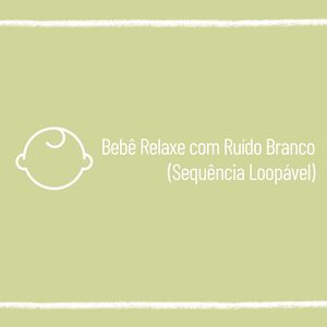 Música de Soninho para o Bebê (Sequência Loopável)