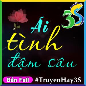 Tập 2 Ái tình đậm sâu - Truyện tâm lý xã hội