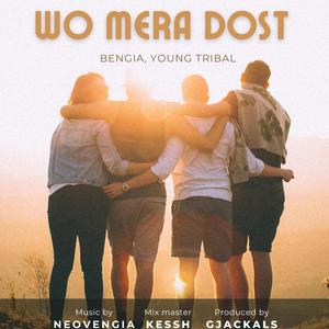 Wo mera dost (feat. Ben GiA & Young Tribal)