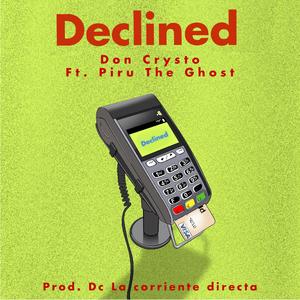 Declined (feat. Piru the Ghost)