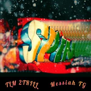Spin (feat. Messiah T.G.)