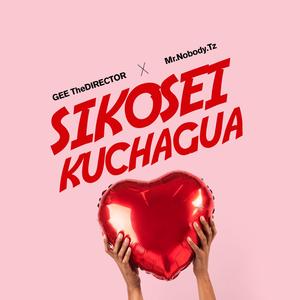 Sikosei Kuchagua (feat. GEE TheDIRECTOR)