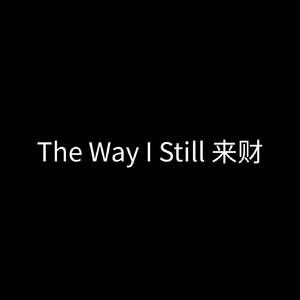 The Way I Still 来财（sped up）