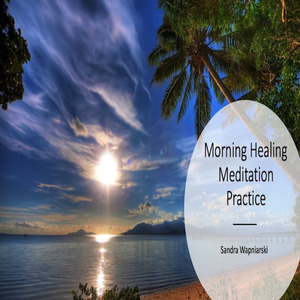 Morning Healing Meditation Practice
