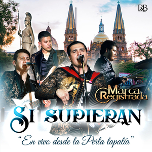 Si Supieran (En Vivo Desde La Perla Tapatia)