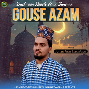 Dushwaar Raaste Hain Sunsaan Gouse Azam