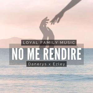 No Me Rendire (feat. Ezley)