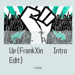 W&W-Put EM Up（FrankXin Intro Edit）（FrankXin remix）