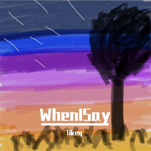 WhenISay