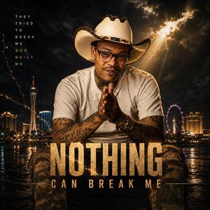 Nothing can break me