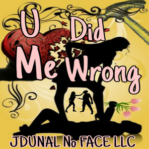 U Did ME Wrong
