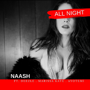 All Night (feat. Deezle, Marissa Kaye & Ayotemi)