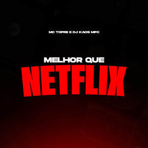 Melhor Que Netflix