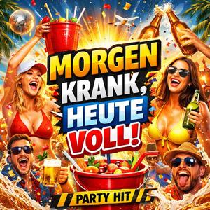MORGEN KRANK, HEUTE VOLL!