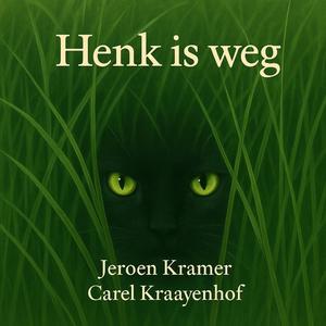 Henk is weg (feat. Carel Kraayenhof)