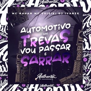 Automotivo das Trevas - Vou Passar e Sarrar